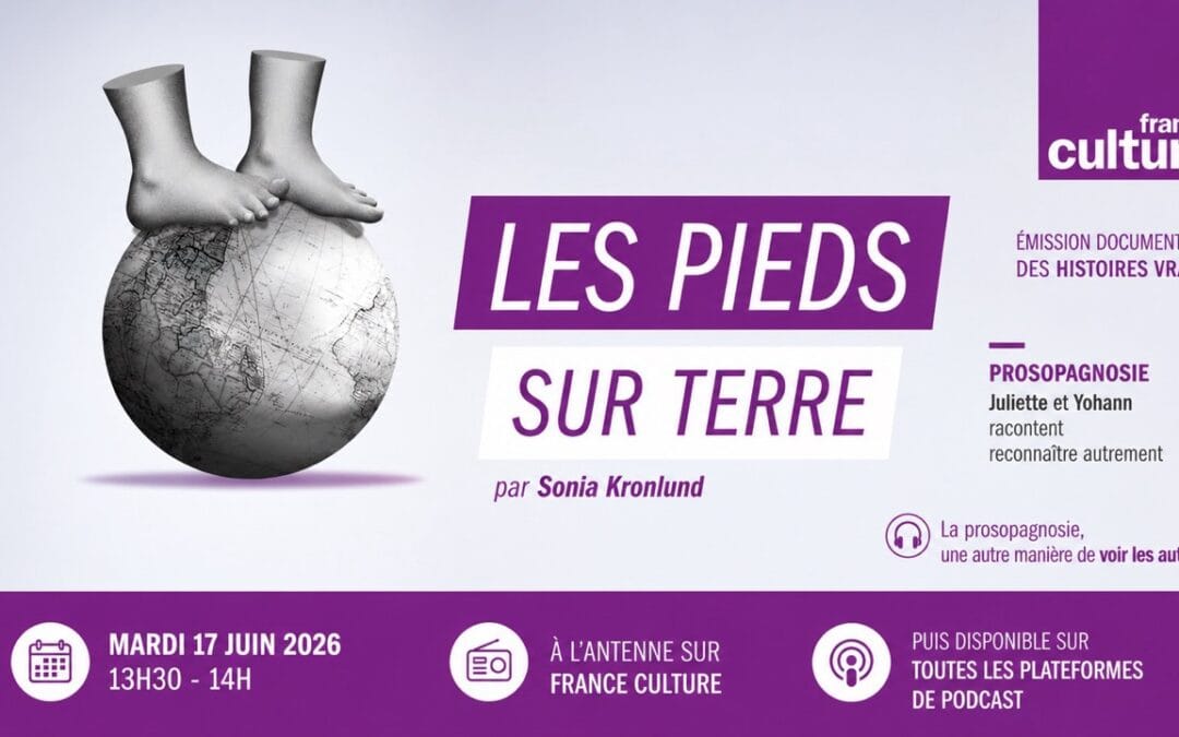 La prosopagnosie dans Les Pieds sur terre sur France Culture